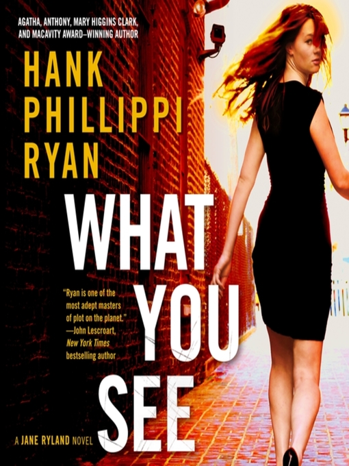 Title details for What You See by Hank Phillippi Ryan - Available